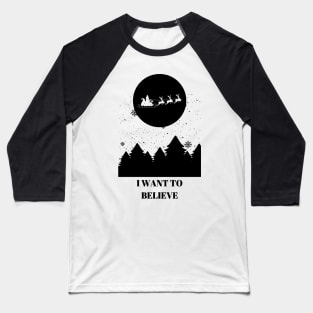 i want to believe Baseball T-Shirt